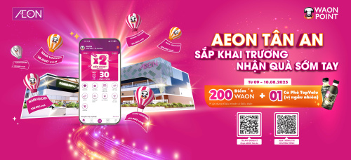 AEON TÂN AN SẮP KHAI TRƯƠNG – NHẬN QUÀ SỚM TAY